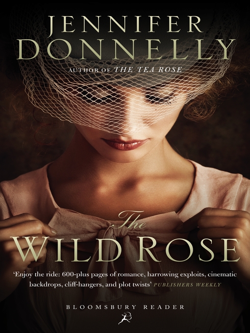 Title details for The Wild Rose by Jennifer Donnelly - Available